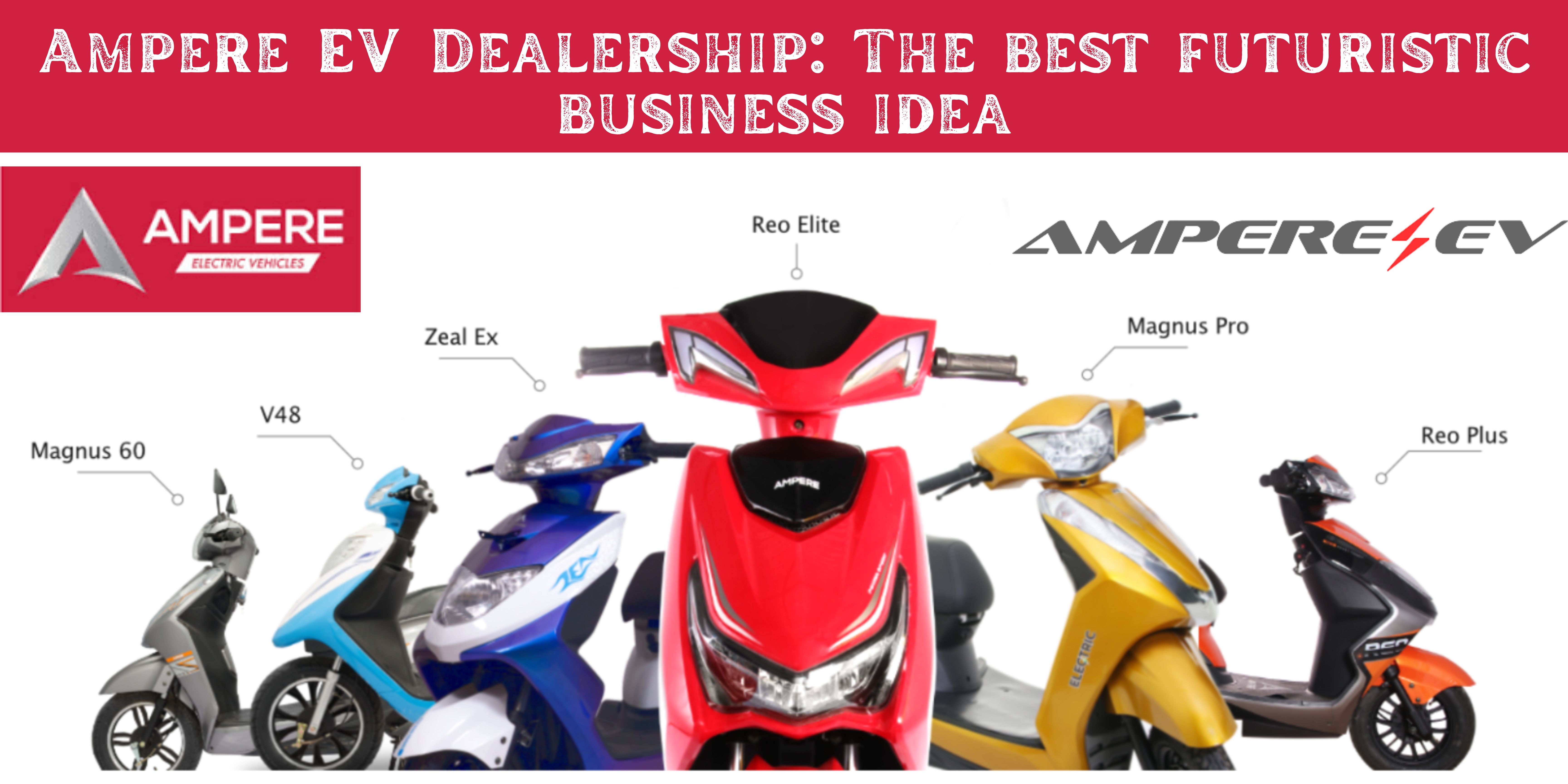 How to Get Ampere EV Dealership: The Best Futuristic Business Idea