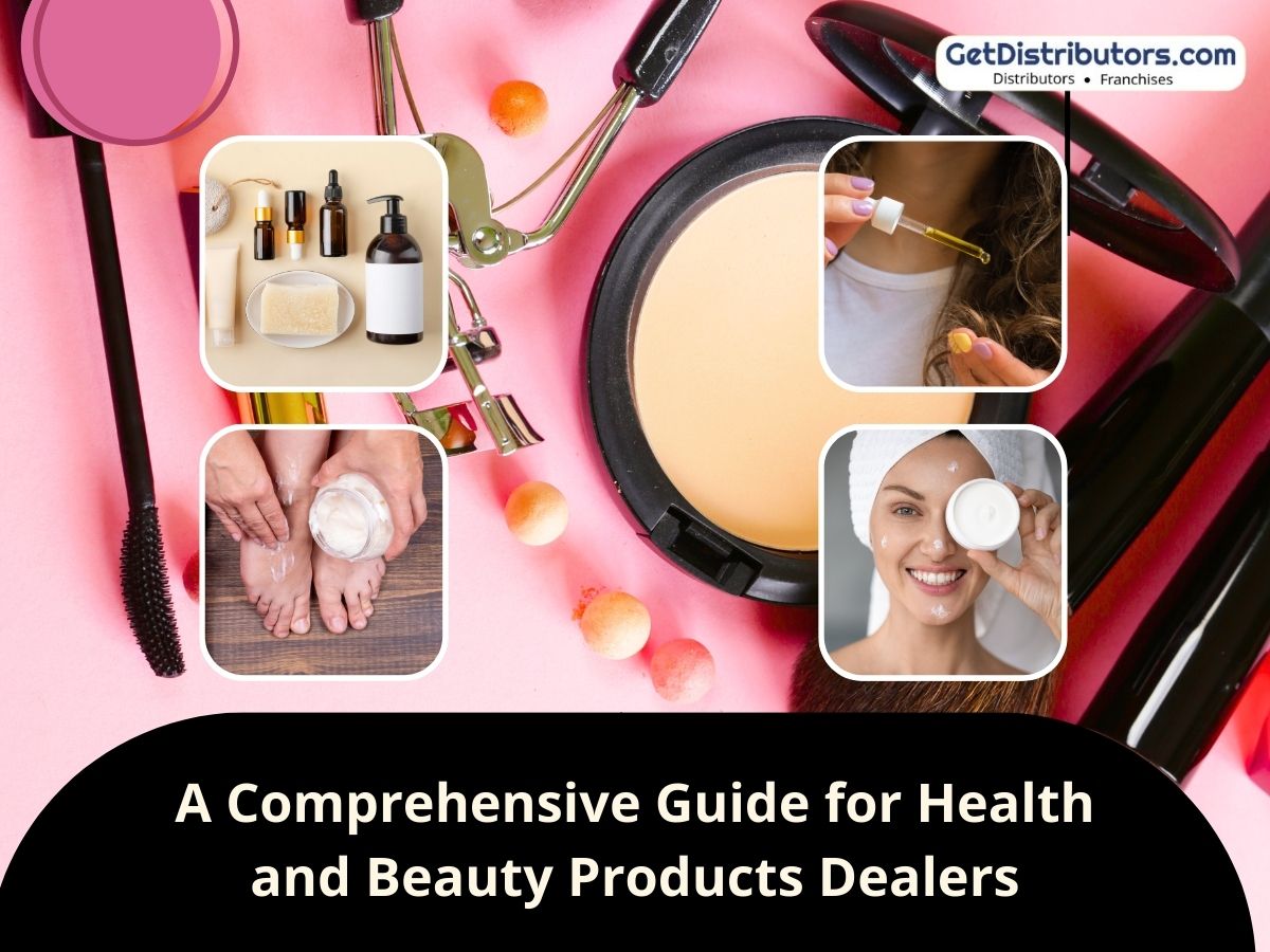 A Comprehensive Guide for Health and Beauty Products Dealers