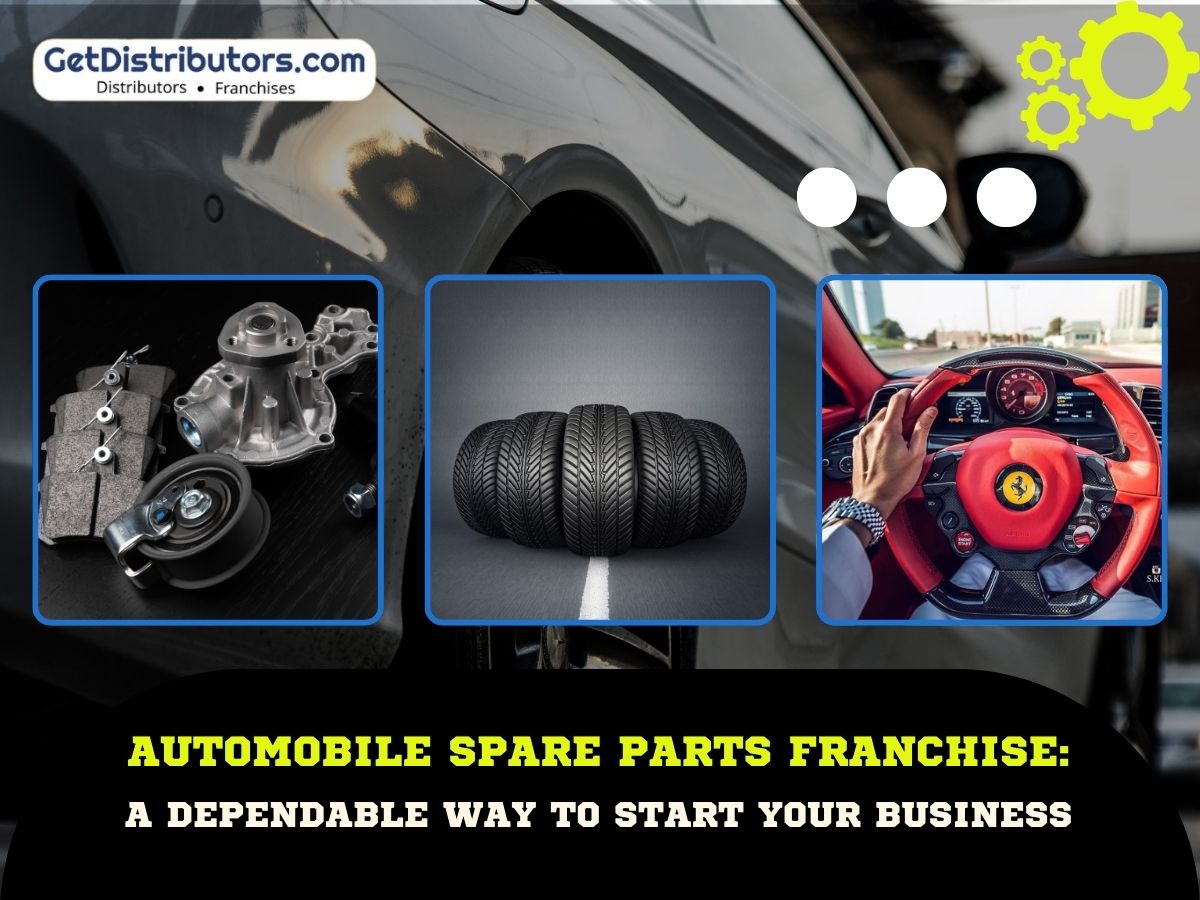 Automobile Spare Parts Franchise: A Dependable Way to Start Your Business