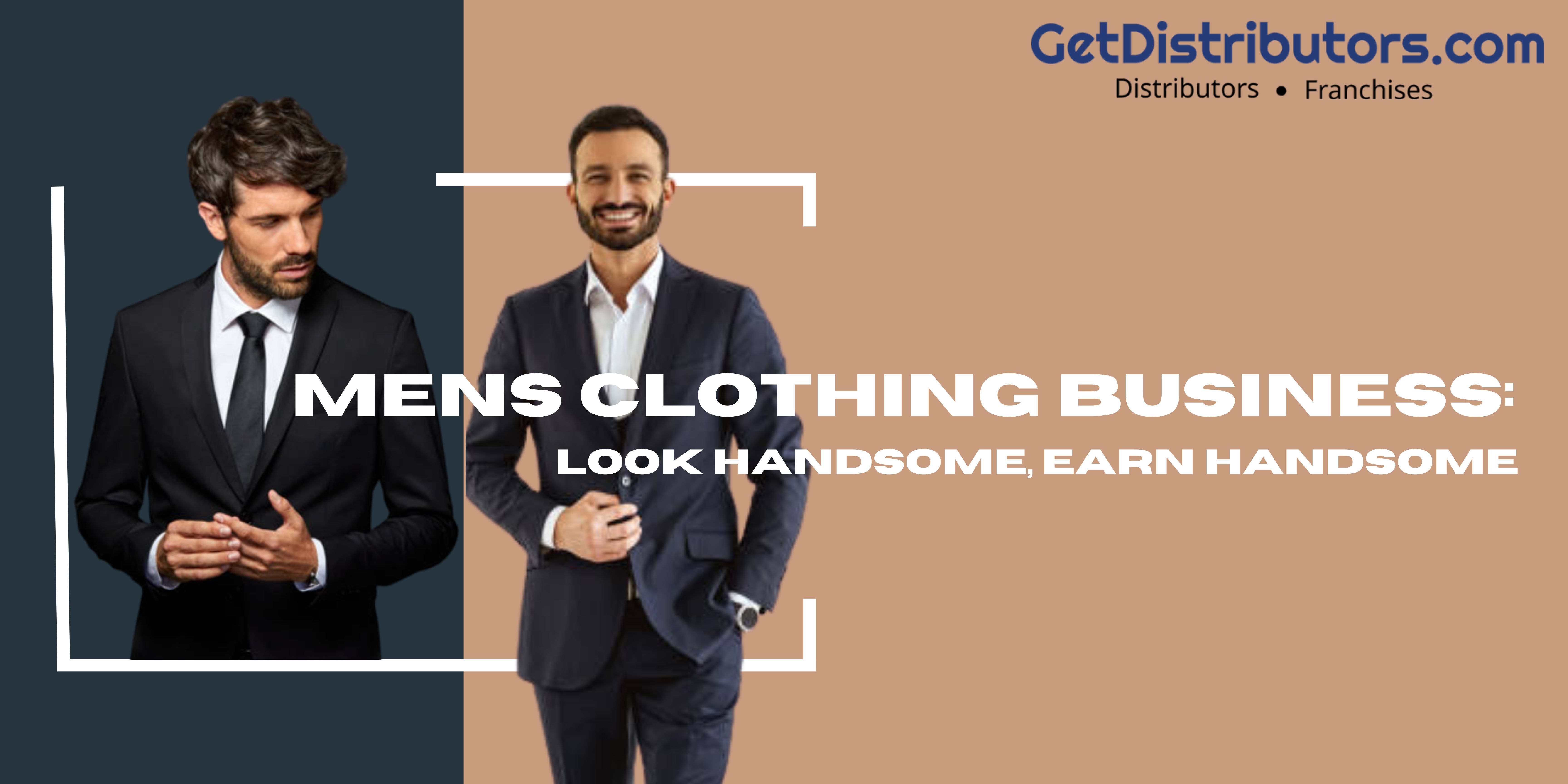 Mens Clothing Business Look Handsome, Earn Handsome