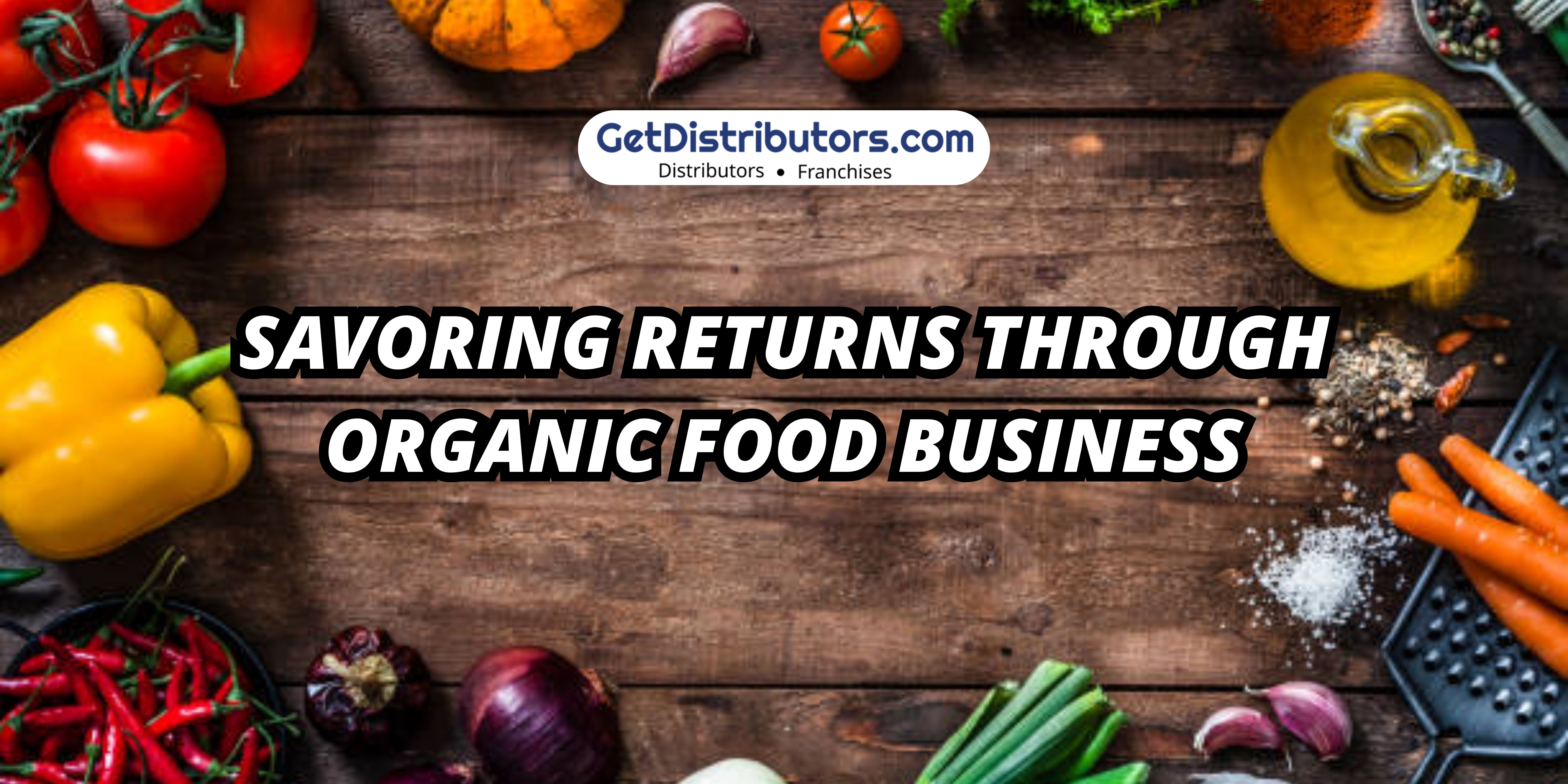 Savoring Returns Through Organic Food Business