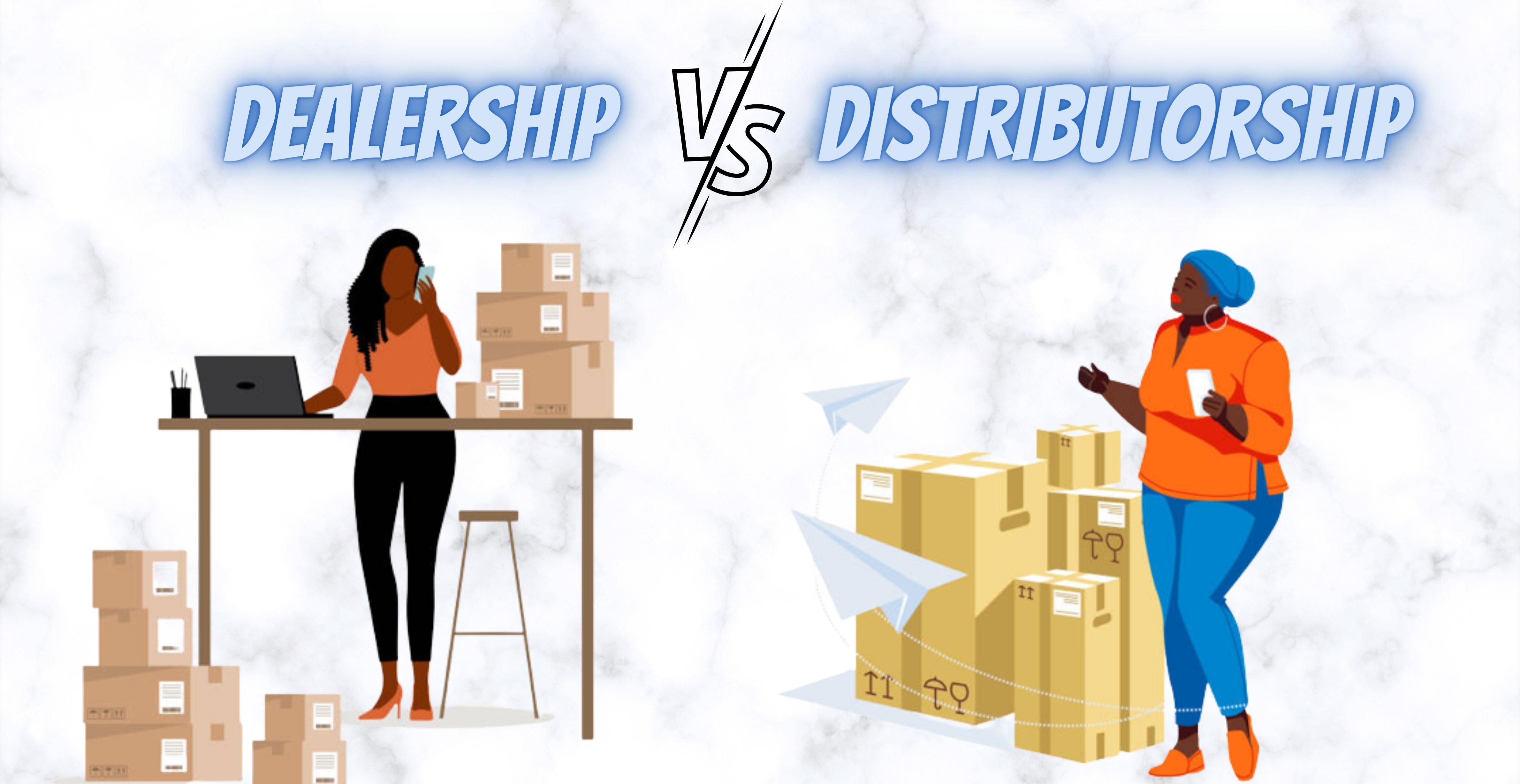 Distributorship Vs Dealership