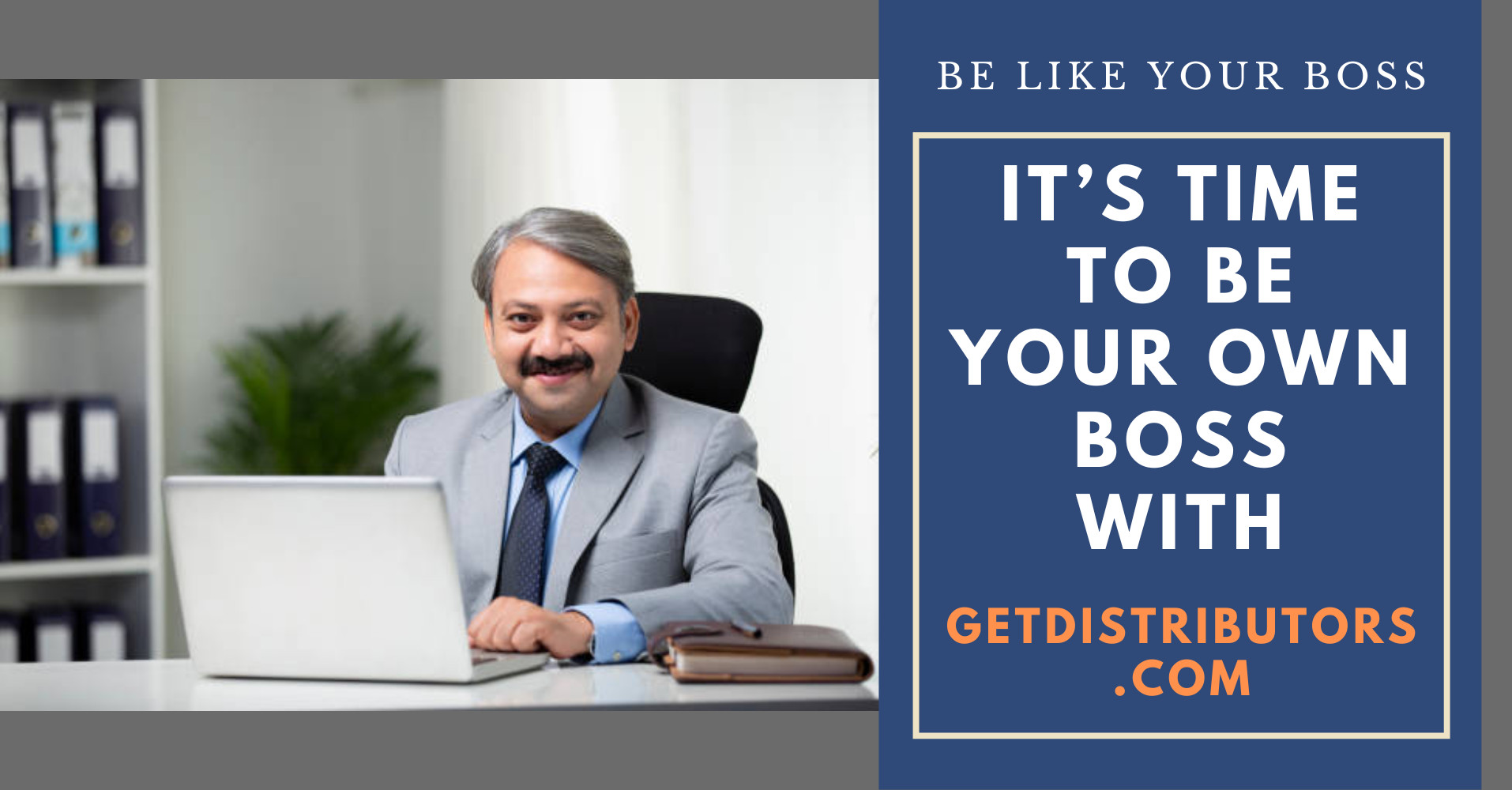 It’s time to be your own boss with GetDistributors.com