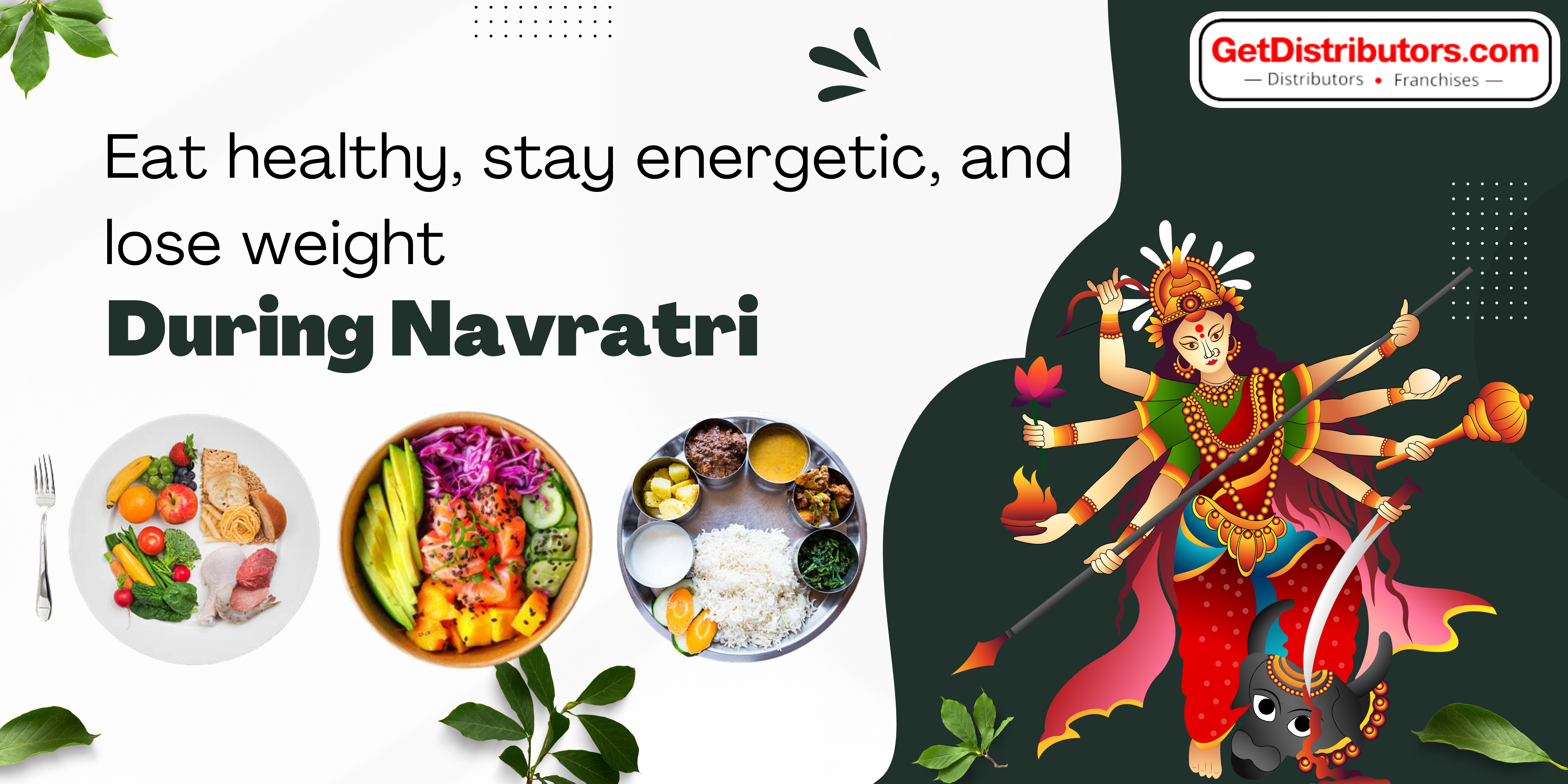 Eat healthy, stay energetic, and lose weight during Navratri