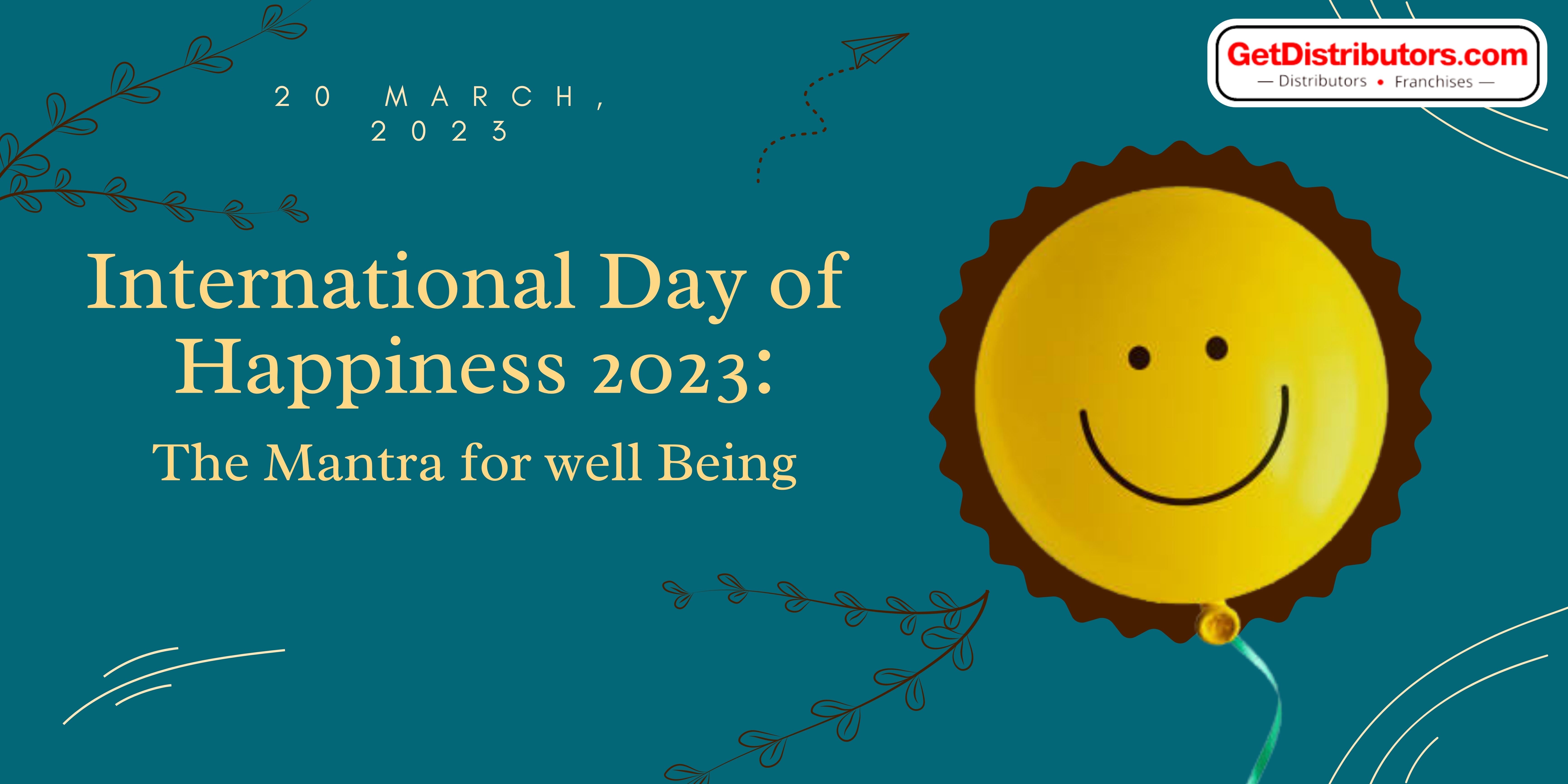 International Day of Happiness 2023: The Mantra for well Being
