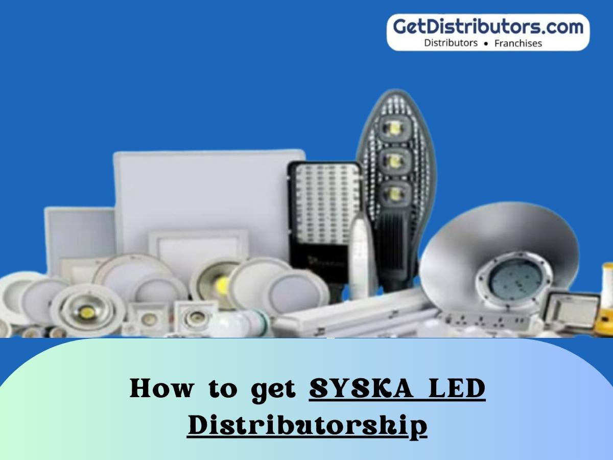 How to get SYSKA LED Distributorship