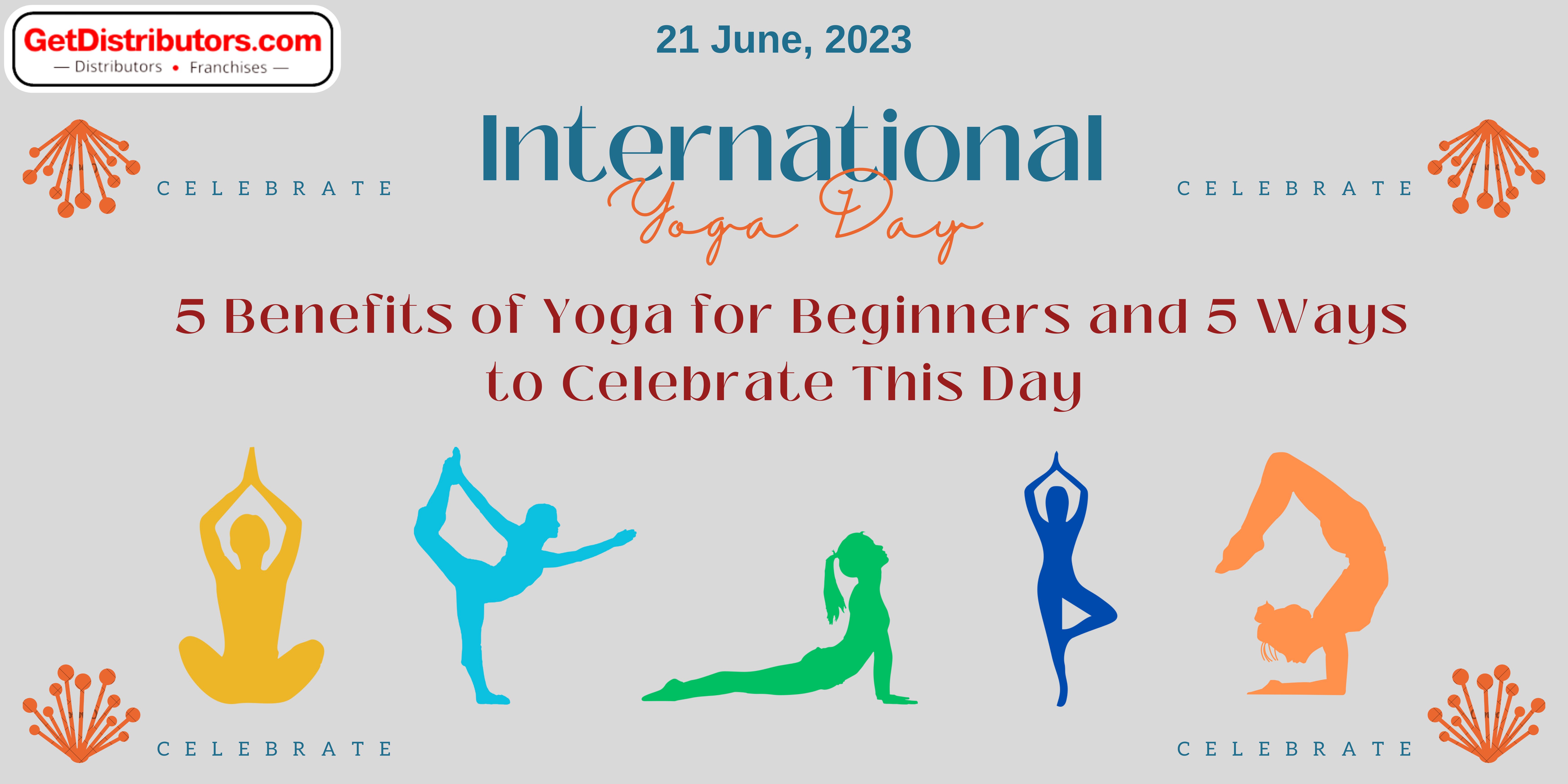 International Yoga Day: 5 Benefits of Yoga for Beginners and 5 Ways to Celebrate This Day