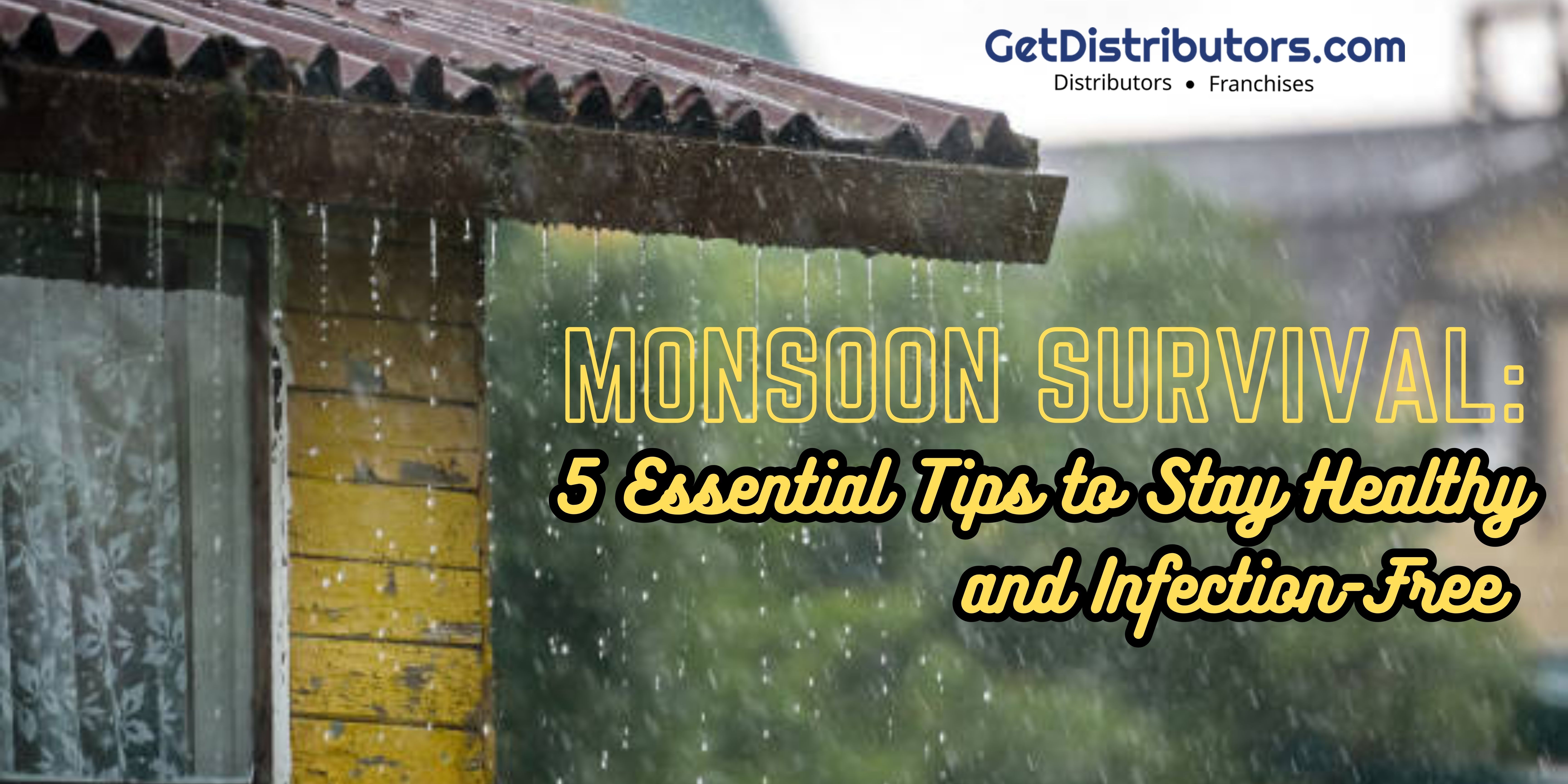 Monsoon Survival: 5 Essential Tips to Stay Healthy and Infection-Free