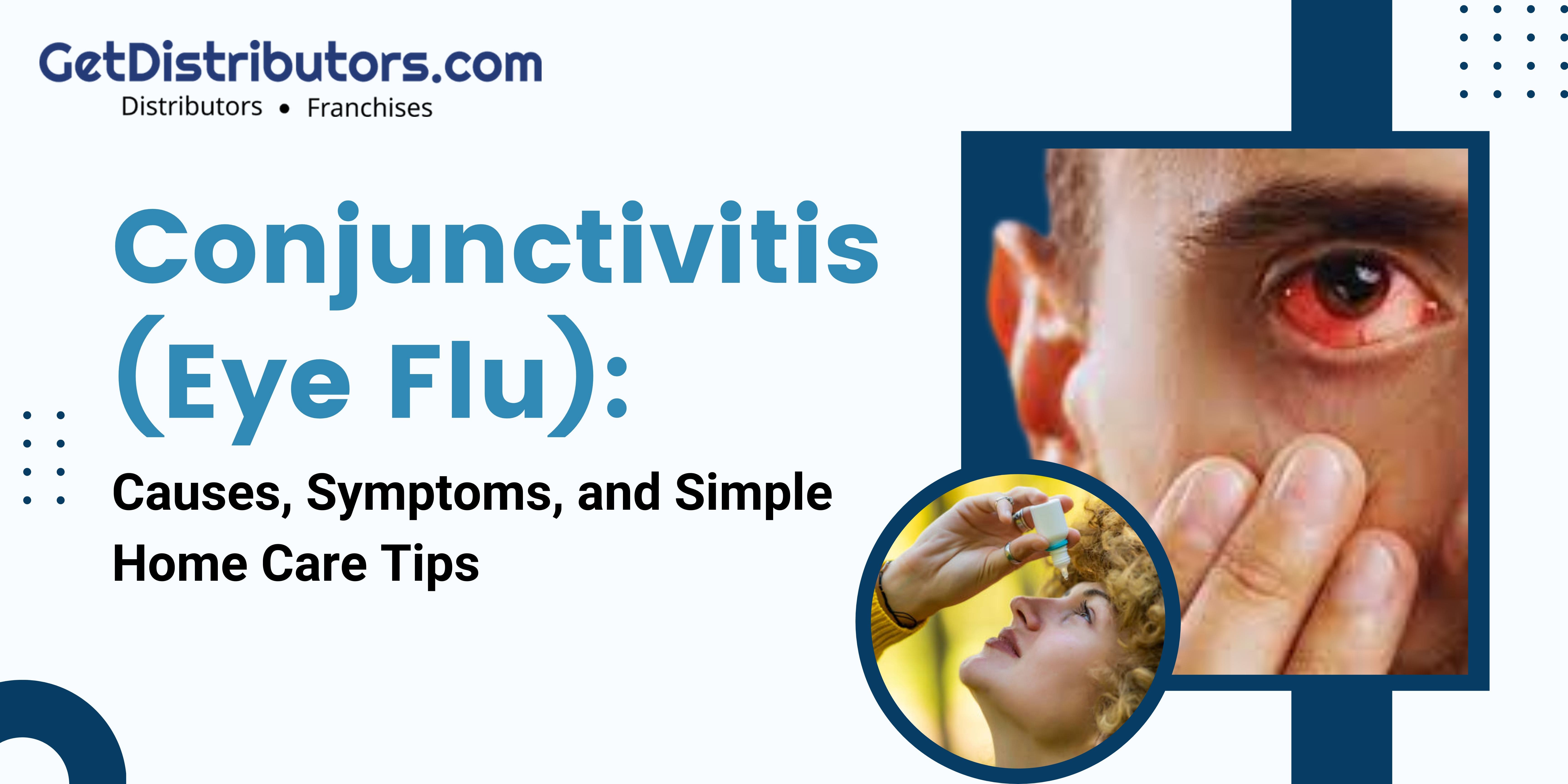 Conjunctivitis (Eye Flu): Causes, Symptoms, and Simple Home Care Tips