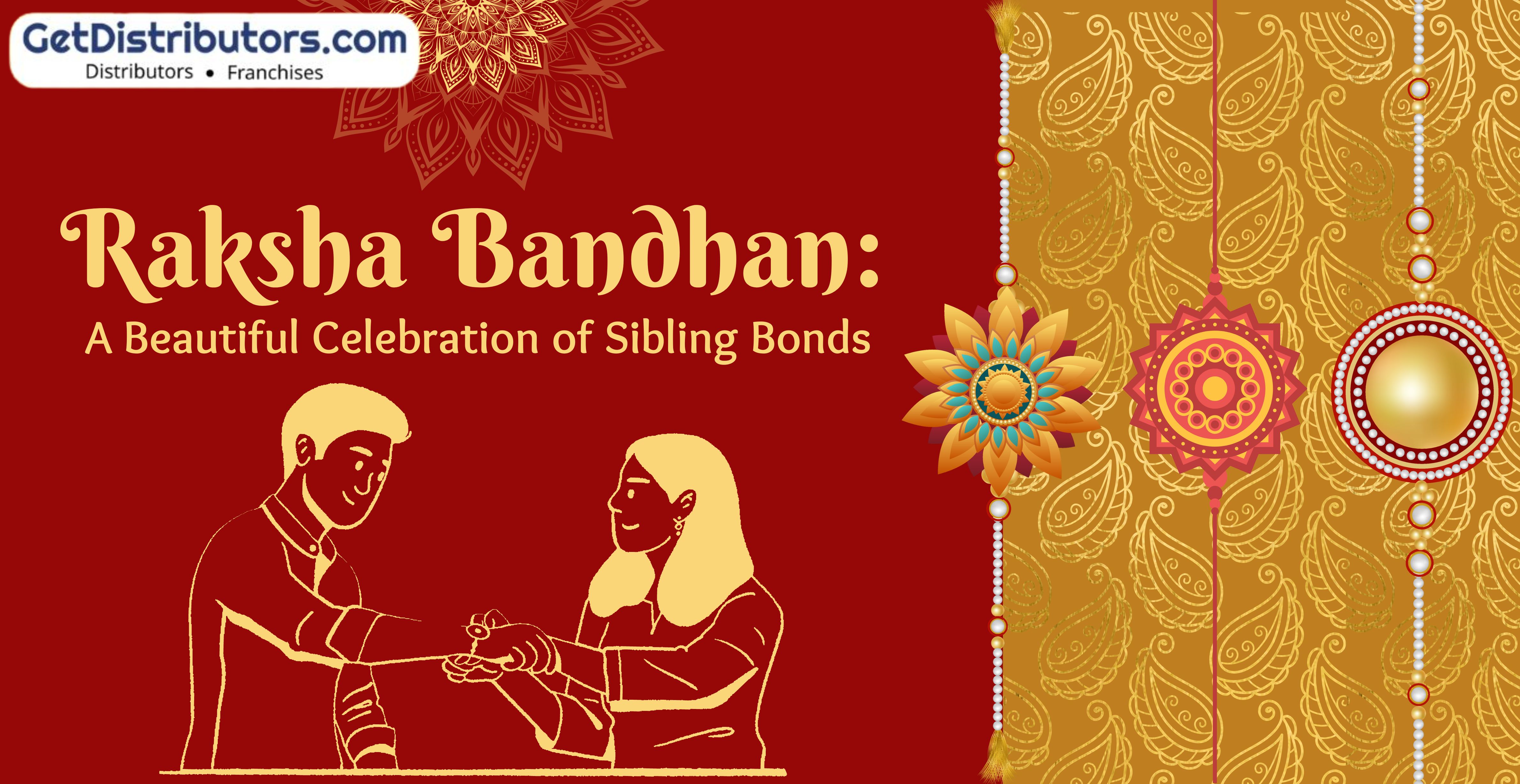 Raksha Bandhan: A Beautiful Celebration of Sibling Bonds