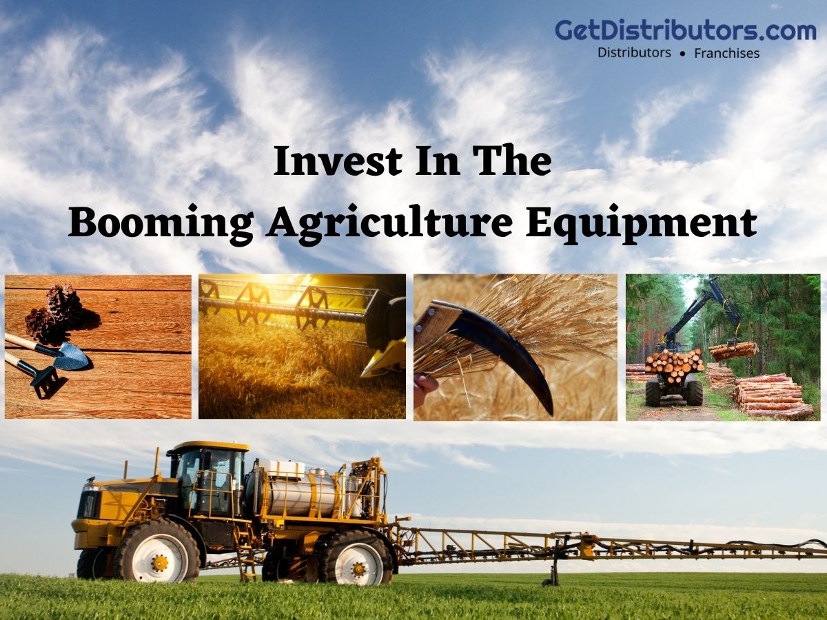 Invest In The Booming Agriculture Equipment