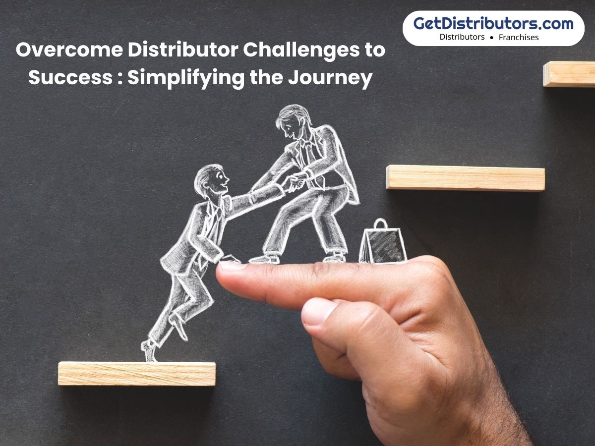 Overcoming Distributor Challenges to Succeed: Simplifying the Journey