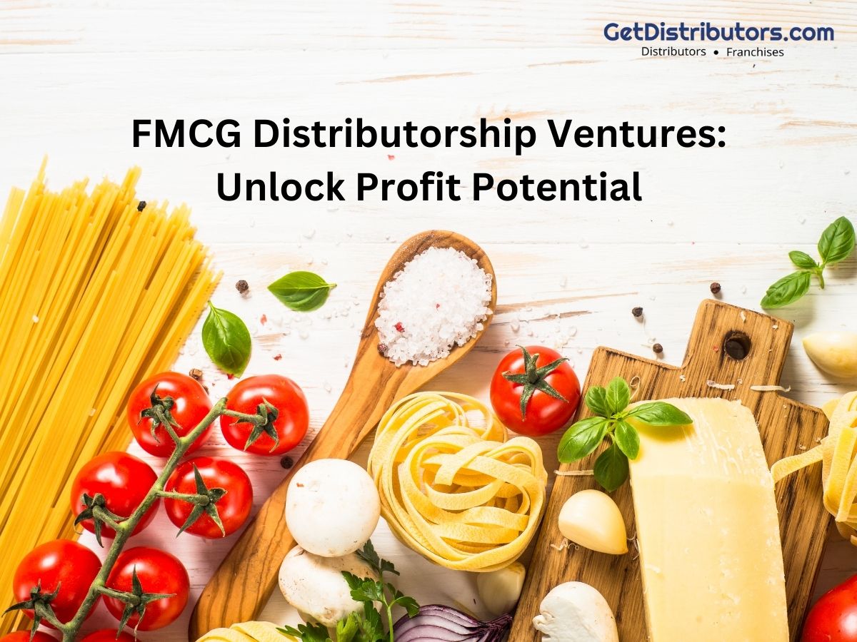 FMCG Distributorship Ventures: Unlocking Profit Potential