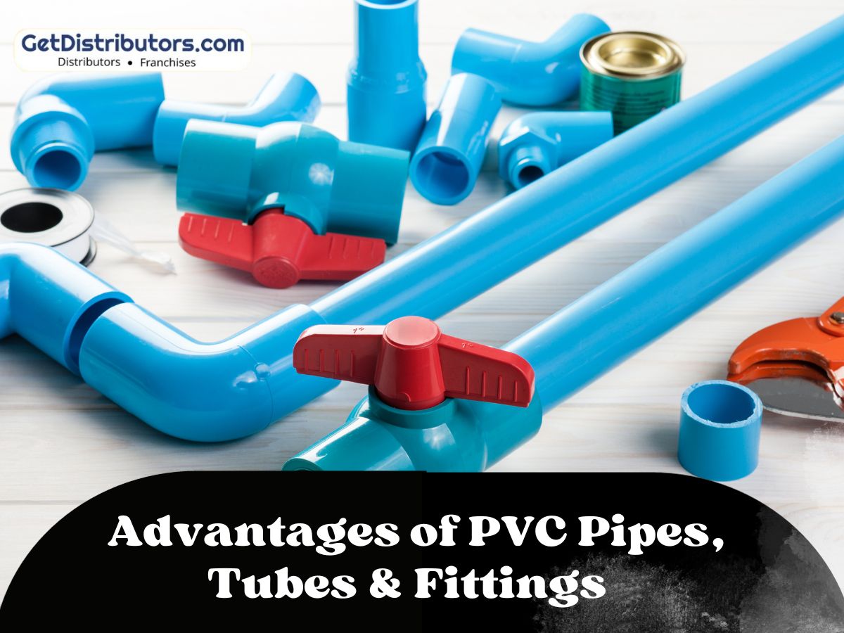 Advantages of Using PVC Pipes, Tubes & Fittings
