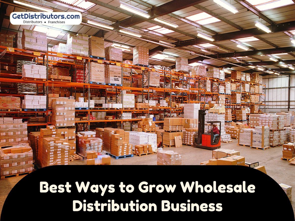 Best Ways to Grow Wholesale Distribution Business