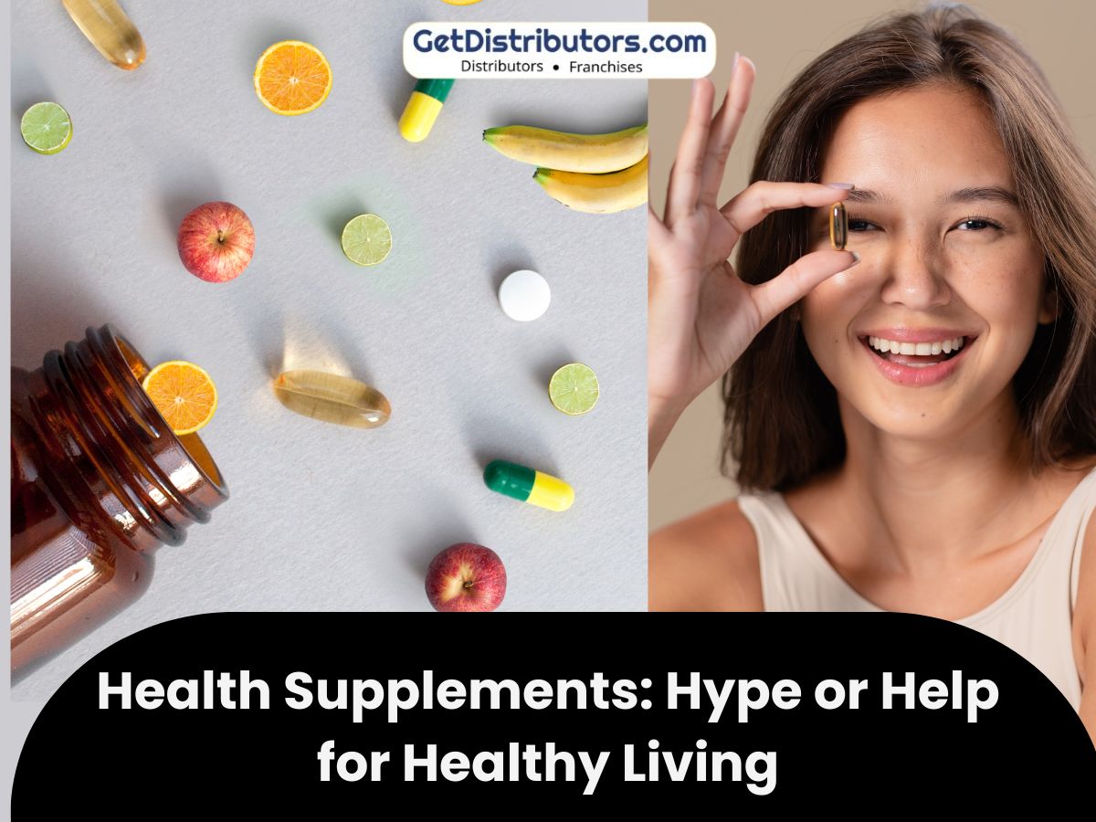 Health Supplements Hype or Help for Healthy Living